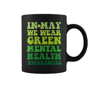 Groovy Awareness In May We Wear Green Mental Health Awarenes Coffee Mug | Mazezy