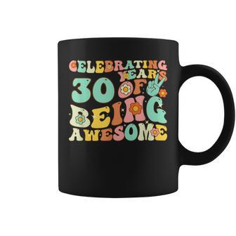 Groovy Celebrating 30 Years Of Being Awesome 30Nd Birthday Coffee Mug - Seseable