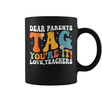 Groovy Dear Parents Tag Youre It Last Day Of School Teacher Coffee Mug - Thegiftio UK