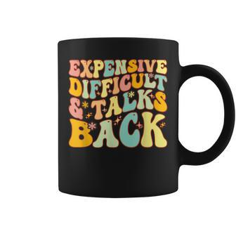 Groovy Expensive Difficult And Talks Back Mom Life For Women Coffee Mug | Mazezy