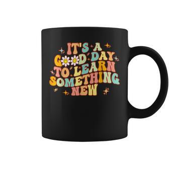 Groovy Its A Good Day To Learn Something New For Teacher Coffee Mug - Seseable