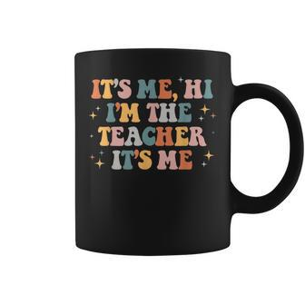 Groovy Its Me Hi Im The Teacher It’S Me Funny Teacher Coffee Mug - Thegiftio UK