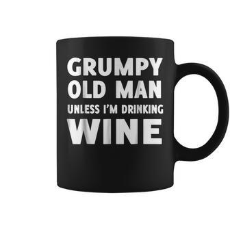 Grumpy Old Man Unless Im Drinking Wine Coffee Mug | Mazezy