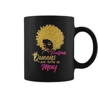 Haitian Queens Are Born In May Birthday For Women Coffee Mug | Mazezy