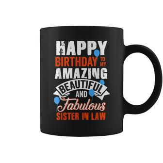 Happy Birthday To My Sister In Law Funny Birthday Party Gift Coffee Mug | Mazezy