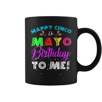 Happy Cinco De Mayo Birthday Tshirt Coffee Mug | Mazezy
