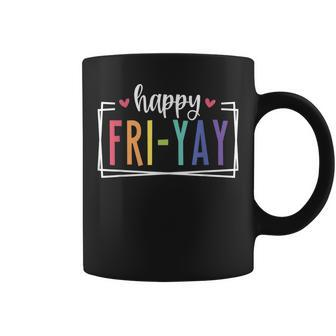 Happy Fri-Yay Friday Lovers Fun Teacher Tgif Coffee Mug | Mazezy