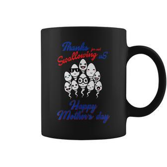 Happy Mothers Day Fathers Day Thanks For Not Swallowing Us Coffee Mug - Thegiftio UK