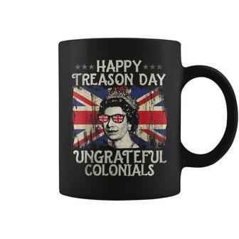 Happy Treason Day Ungrateful Colonials Funny 4Th Of July V4 Coffee Mug - Thegiftio UK