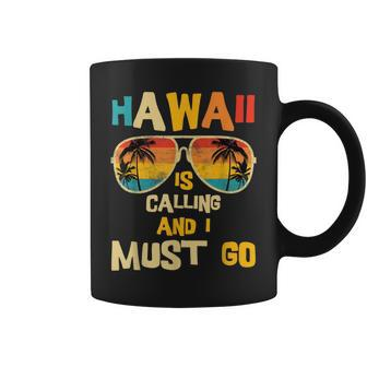 Hawaii Is Calling And I Must Go Coffee Mug - Seseable