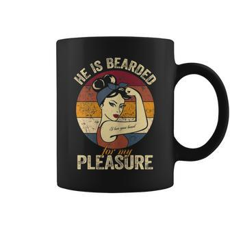 He Is Bearded For My Pleasure Funny Beard Loving Women Gift For Womens Coffee Mug | Mazezy