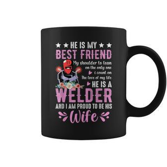 He Is My Best Friend He Is A Welder Wife Welding Welders Coffee Mug - Thegiftio UK