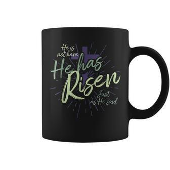 He Is Not Here He Has Risen Just As He Said Coffee Mug | Mazezy