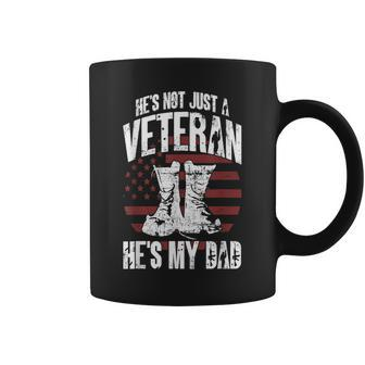 Hes Not Just A Veteran Hes My Dad American Army Veteran Coffee Mug | Mazezy