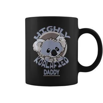 Highly Koalafied Daddy Koala Bear Gift For Mens Coffee Mug | Mazezy