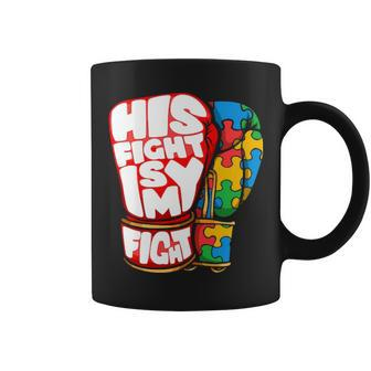 His Fight Is My Fight Autism Awareness Day For Mom Dad Coffee Mug - Seseable
