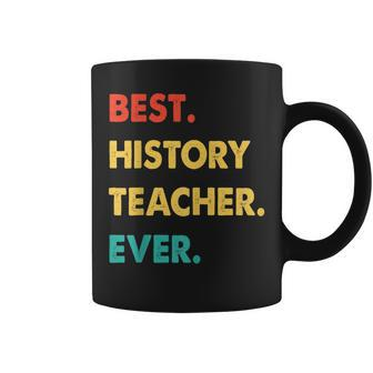 History Teacher Profession Retro Best History Teacher Ever Coffee Mug - Seseable