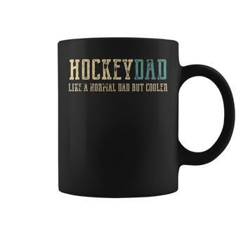 Hockey Dad Like Normal Dad But Cooler Hockey Dad Coffee Mug - Seseable