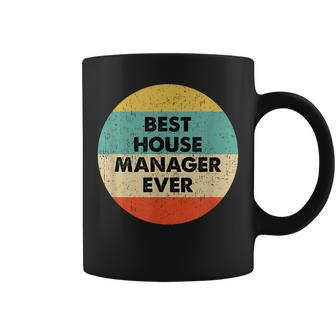 House Manager | Best House Manager Ever Coffee Mug - Seseable
