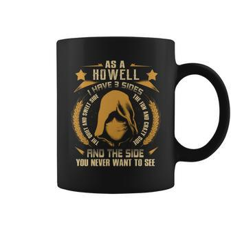 Howell - I Have 3 Sides You Never Want To See Coffee Mug - Seseable