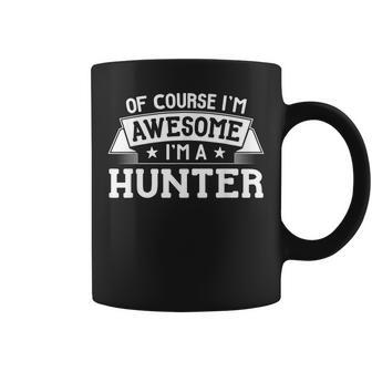 Hunter First Or Last Name - Of Course Im Awesome Coffee Mug | Mazezy