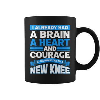 I Already Had A Brain And A Heart - Knee And Hip Replacement Coffee Mug - Seseable