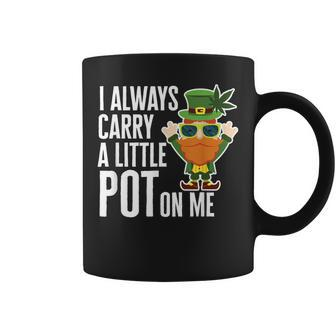 I Always Carry Pot On Me Funny Lucky St Patricks Day Coffee Mug | Mazezy