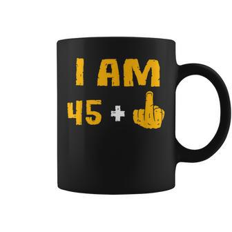 I Am 45 Plus 1 Middle Finger 46Th Birthday Gift 46 Years Old Coffee Mug - Seseable