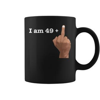 I Am 49 Plus Middle Finger Shirt Funny 50Th Birthday Gift Coffee Mug | Mazezy