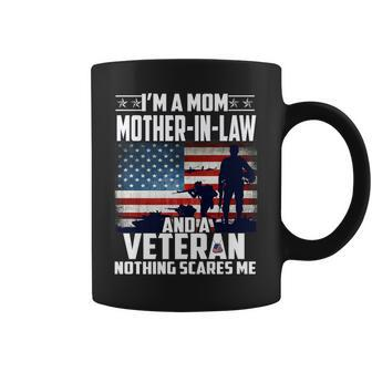 I Am A Mom Mother-In-Law And A Veteran Nothing Scares Me Usa Coffee Mug - Seseable