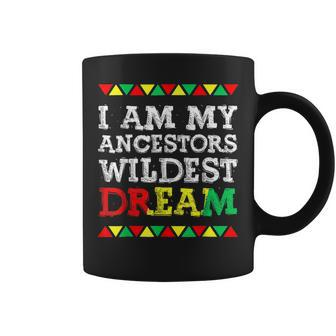 I Am My Ancestors Wildest Dream Black History Month Afro V3 Coffee Mug - Seseable