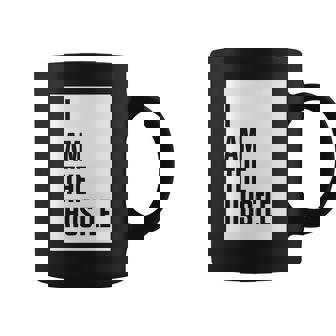 I Am The Hustle Shirt Coffee Mug - Thegiftio