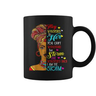I Am The Storm Black History Month Queen Melanin African Coffee Mug - Seseable