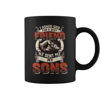 I Asked God For A Best Friend He Sent Me My Son Fathers Day Coffee Mug | Mazezy