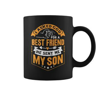 I Asked God For A Best Friend He Sent Me My SonFathers Day Coffee Mug - Thegiftio UK