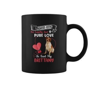 I Asked God For Loyalty And Pure Love He Sent My Brittany Funny Dog Lovers Coffee Mug - Thegiftio UK