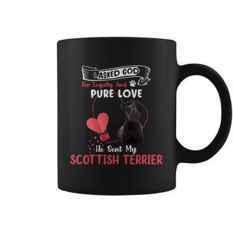I Asked God For Loyalty And Pure Love He Sent My Scottish Terrier Funny Dog Lovers Coffee Mug - Thegiftio UK