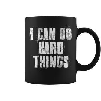 I Can Do Hard Things Inspirational Motivational Hard Work Coffee Mug - Seseable