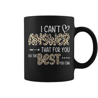 I Cant Answer That For You Do The Best You Can Testing Day Coffee Mug | Mazezy