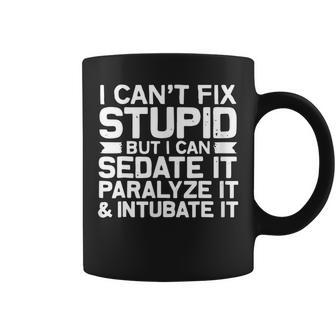 I Cant Fix Stupid But I Can Sedate Funny Nurse Coffee Mug | Mazezy