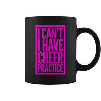 I Cant I Have Cheer - Perfect For Cheerleaders Love Cheer Coffee Mug - Seseable