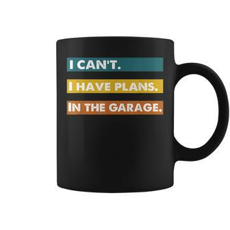 I Cant I Have Plans In The Garage Car Mechanic Design Print Coffee Mug | Mazezy UK