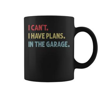I Cant I Have Plans In The Garage Funny Car Mechanic Gift Gift For Mens Coffee Mug | Mazezy UK