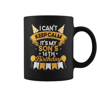 I Cant Keep Calm Its My Son 16Th Birthday Gift Bday Coffee Mug | Mazezy
