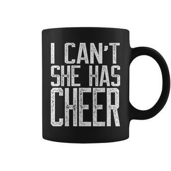 I Cant She Has Cheer Cheerleading Mom Dad Gift V2 Coffee Mug - Seseable