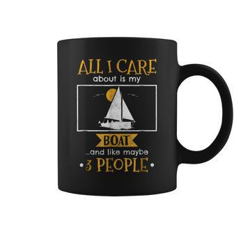 I Care About My Boat And Like Maybe 3 People Funny T Coffee Mug - Seseable