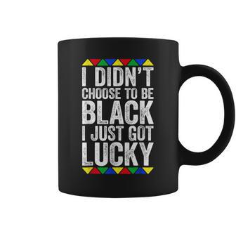 I Didnt Choose To Be Black I Just Got Lucky - Black Pride Coffee Mug - Seseable