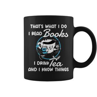 I Do I Read Books I Drink Tea & I Know Things Reading Coffee Mug - Seseable