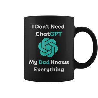 I Dont Need Chatgpt My Dad Knows Everything Coffee Mug - Thegiftio UK