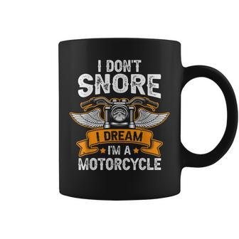 I Dont Snore I Dream Im A Motorcycle Funny Biker Dad Coffee Mug - Seseable